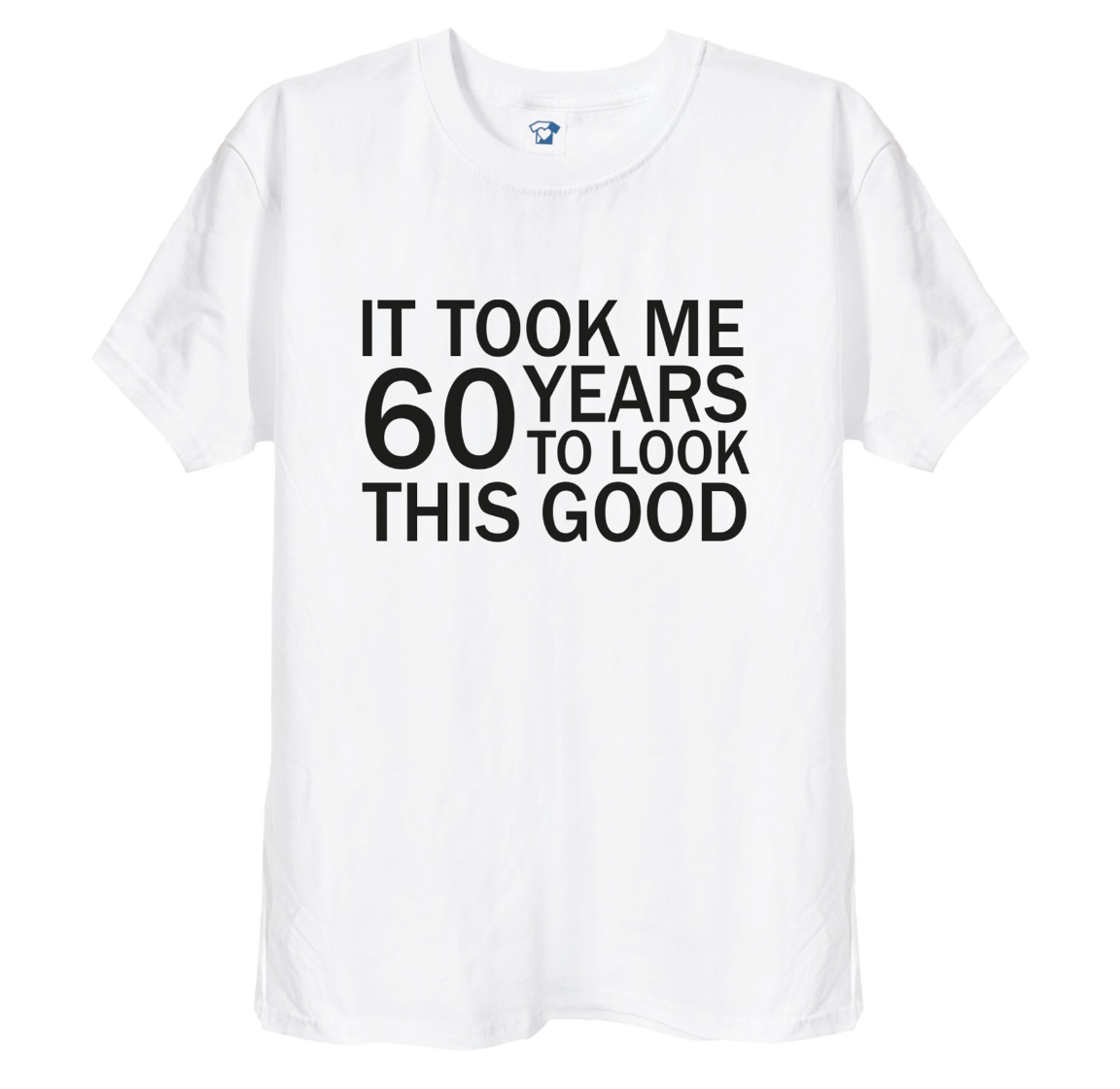 Custom It Took Me '' Years To Look This Good TShirt, 159