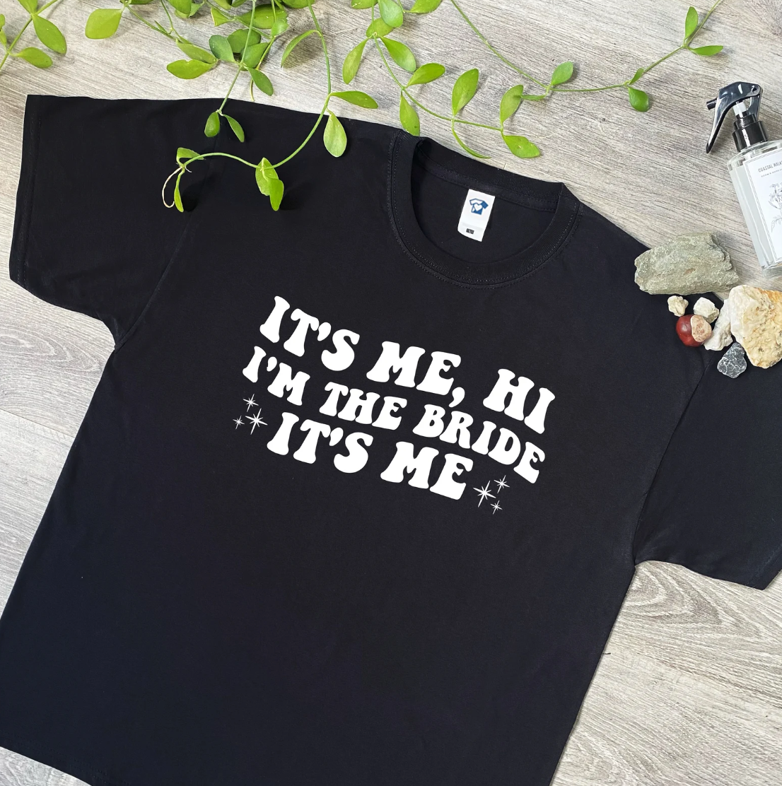 'It's Me, Hi, I'm The Bride It's Me' Bridal T-Shirt, Hoodie or Sweatshirt, 970