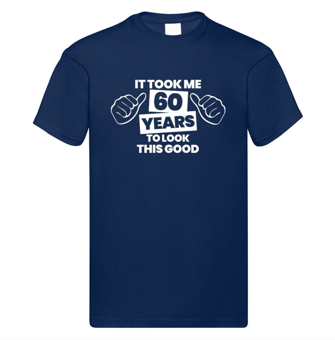 Custom It Took Me '' Years To Look This Good TShirt, Hands Design, 454