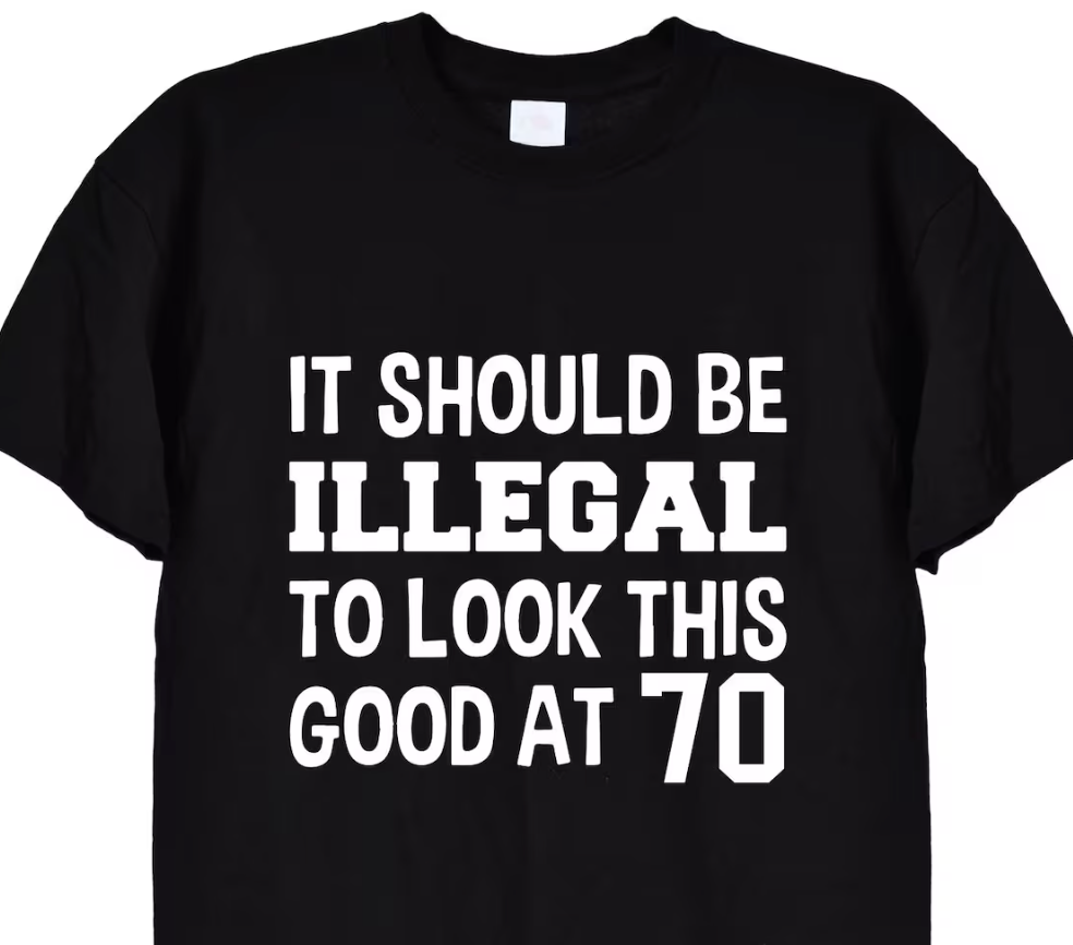 Custom It Should Be Illegal to Look This Good Funny Birthday TShirt, 481