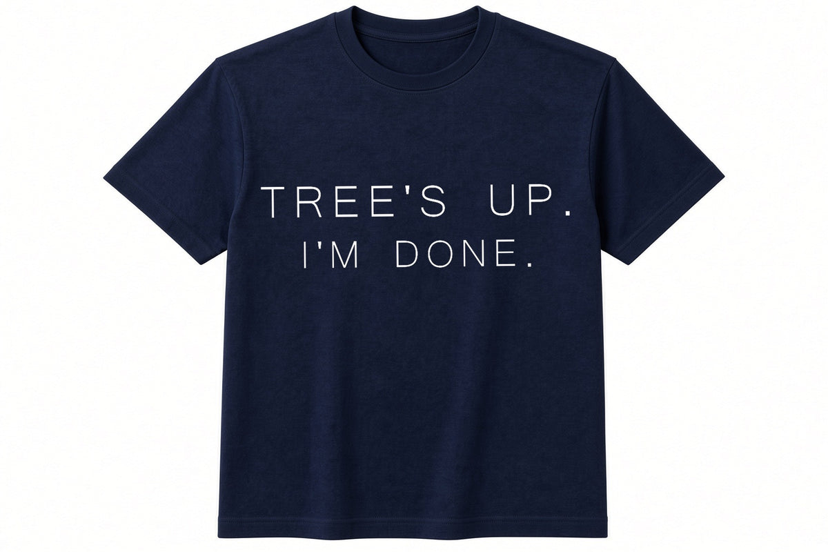 Tree's Up. I'm Done. funny Christmas design on navy t-shirt