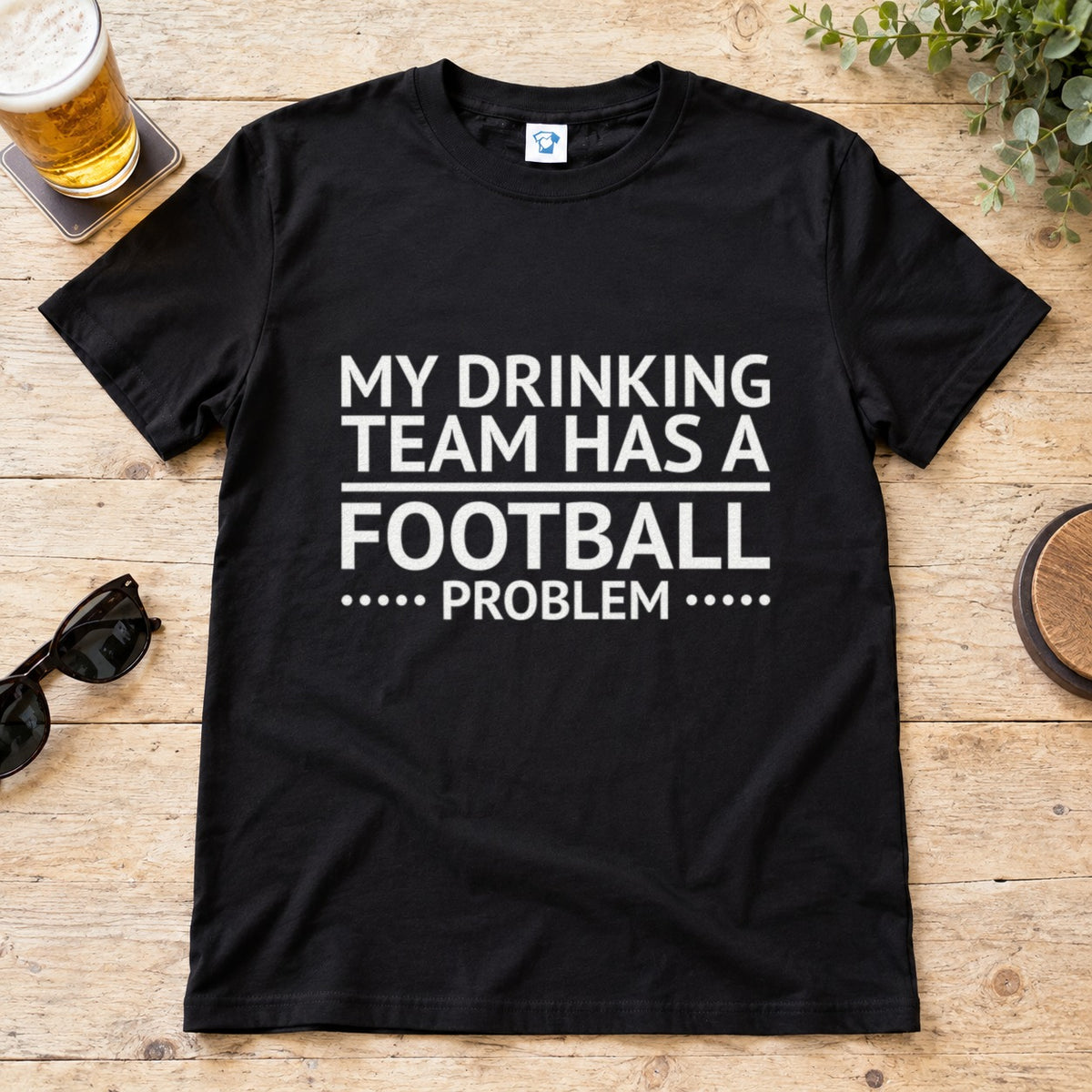 My Drinking Team Has A Football Problem funny football t-shirt