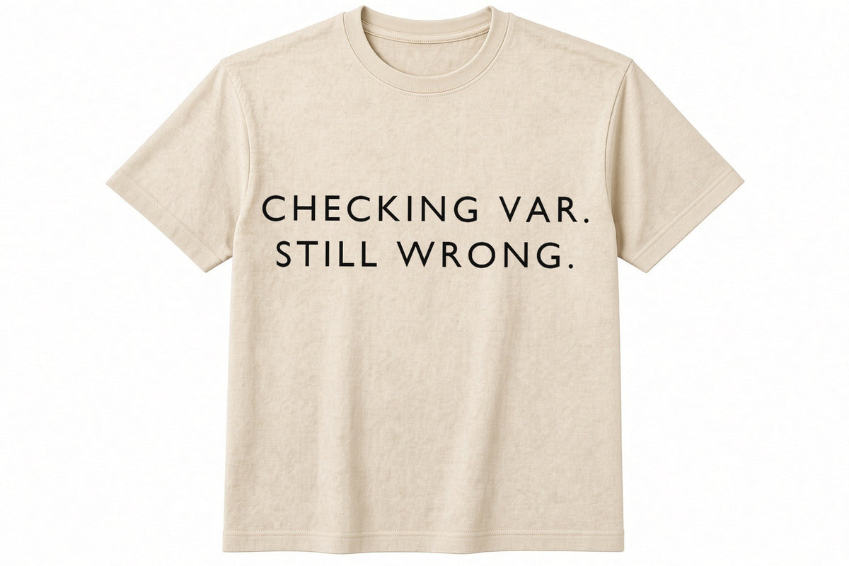 Checking VAR. Still Wrong. funny football design on natural t-shirt