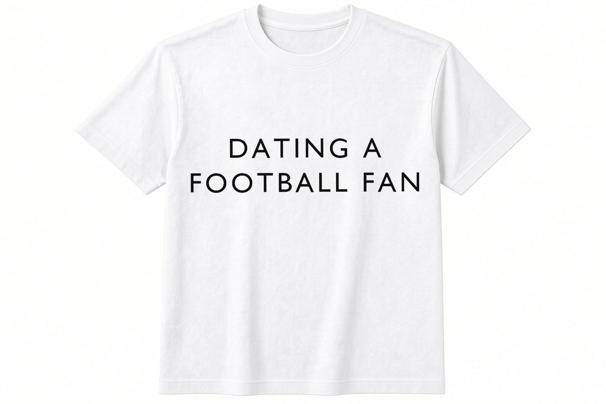 Dating A Football Fan funny football design on white t-shirt flat