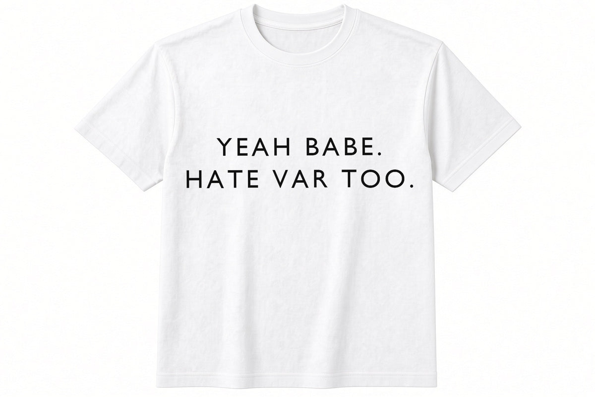 Yeah Babe. Hate VAR Too. funny football design on white t-shirt flat