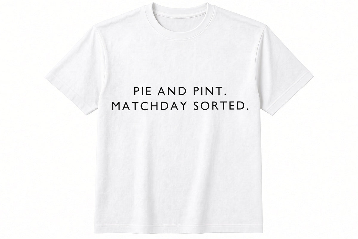 Pie And Pint. Matchday Sorted. funny football design on white t-shirt flat