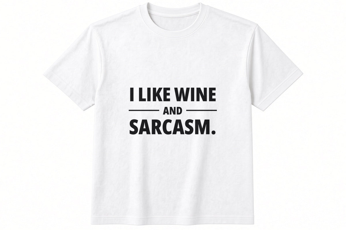 I Like Wine And Sarcasm T-Shirt in White