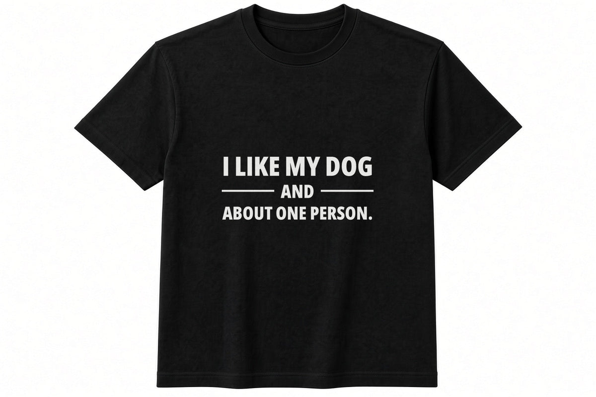 I Like My Dog And About One Person T-Shirt in Black