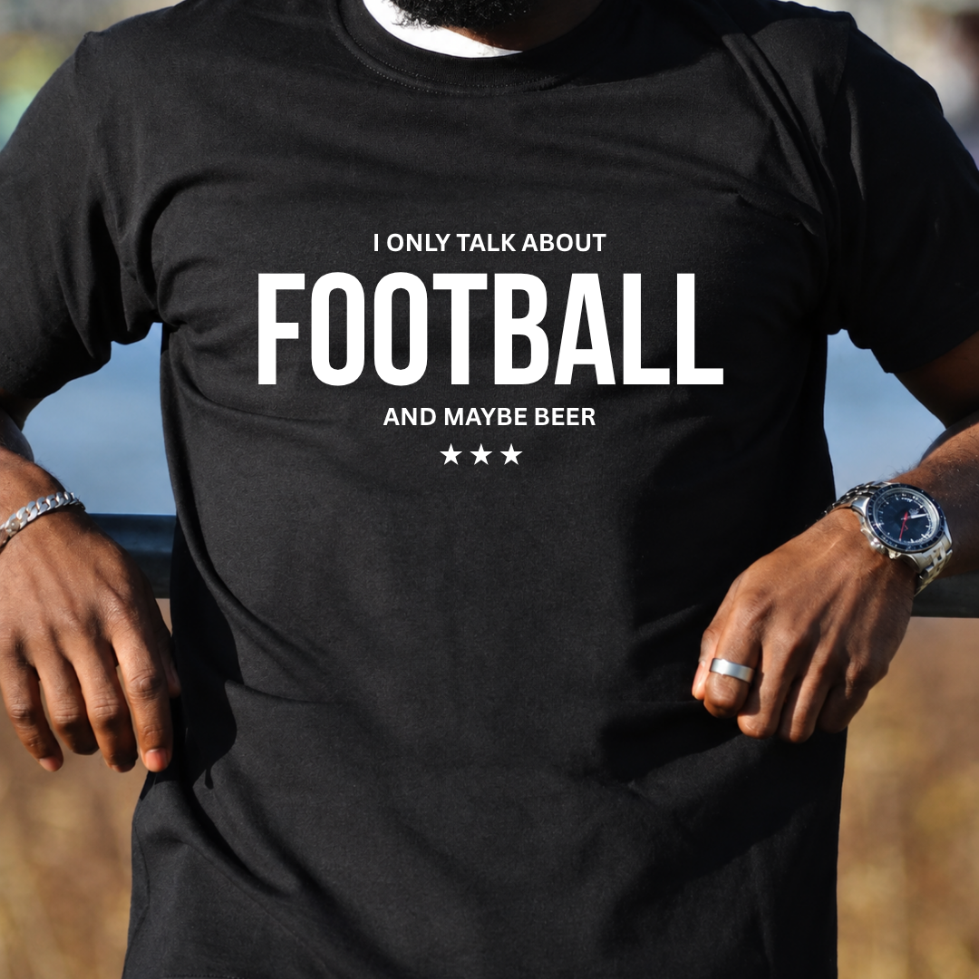 I Only Talk About Football T-Shirt