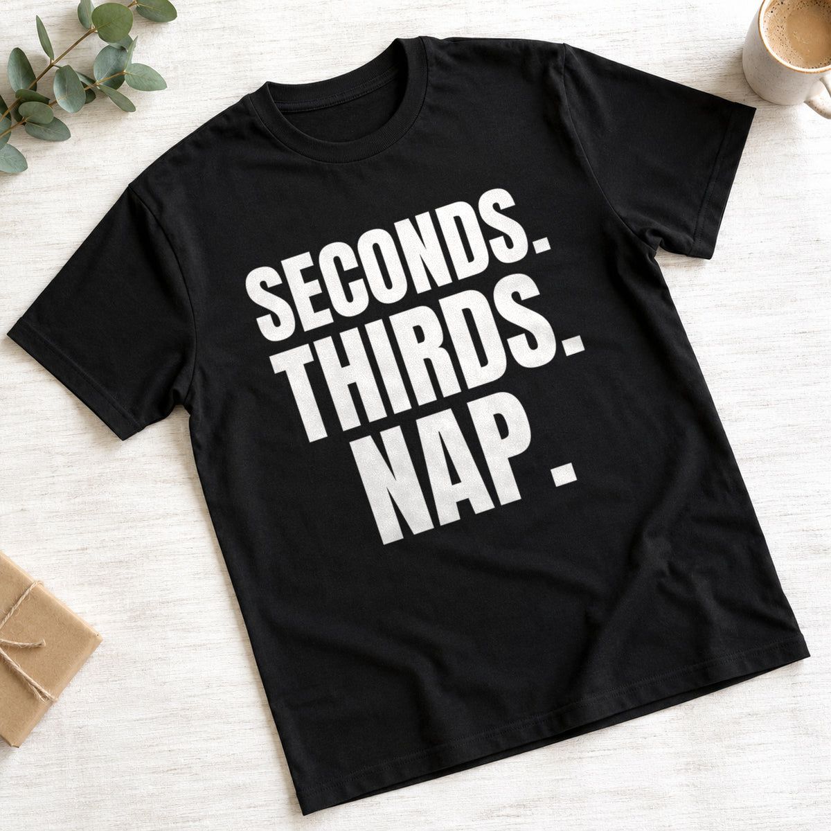 Seconds. Thirds. Nap. funny design on black t-shirt
