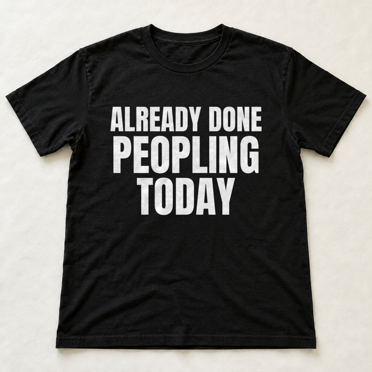 Already Done Peopling Today black t-shirt flat lay