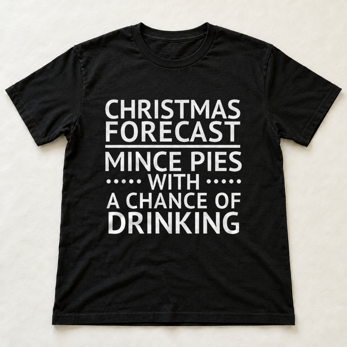 Christmas Forecast Mince Pies With A Chance Of Drinking black t-shirt flat lay
