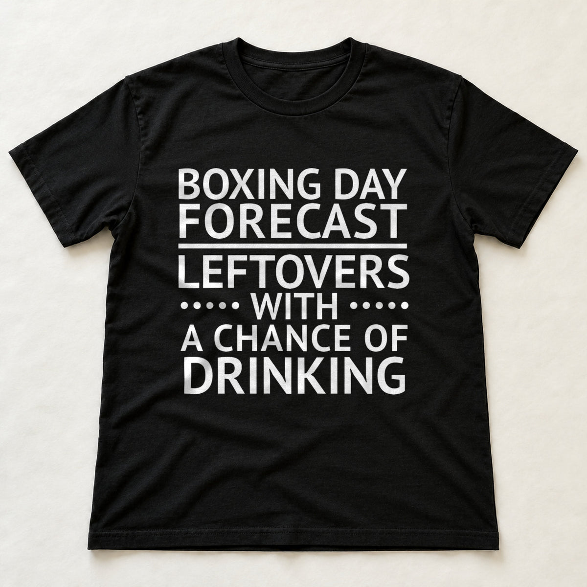 Boxing Day Forecast Leftovers With A Chance Of Drinking black t-shirt flat lay