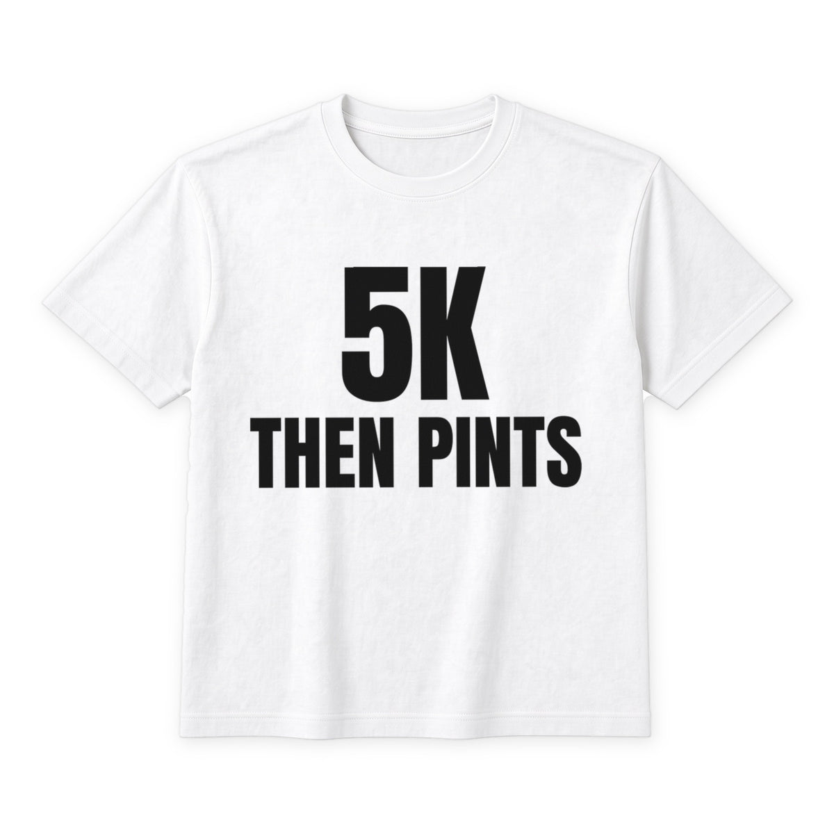 5K Then Pints on a white t-shirt