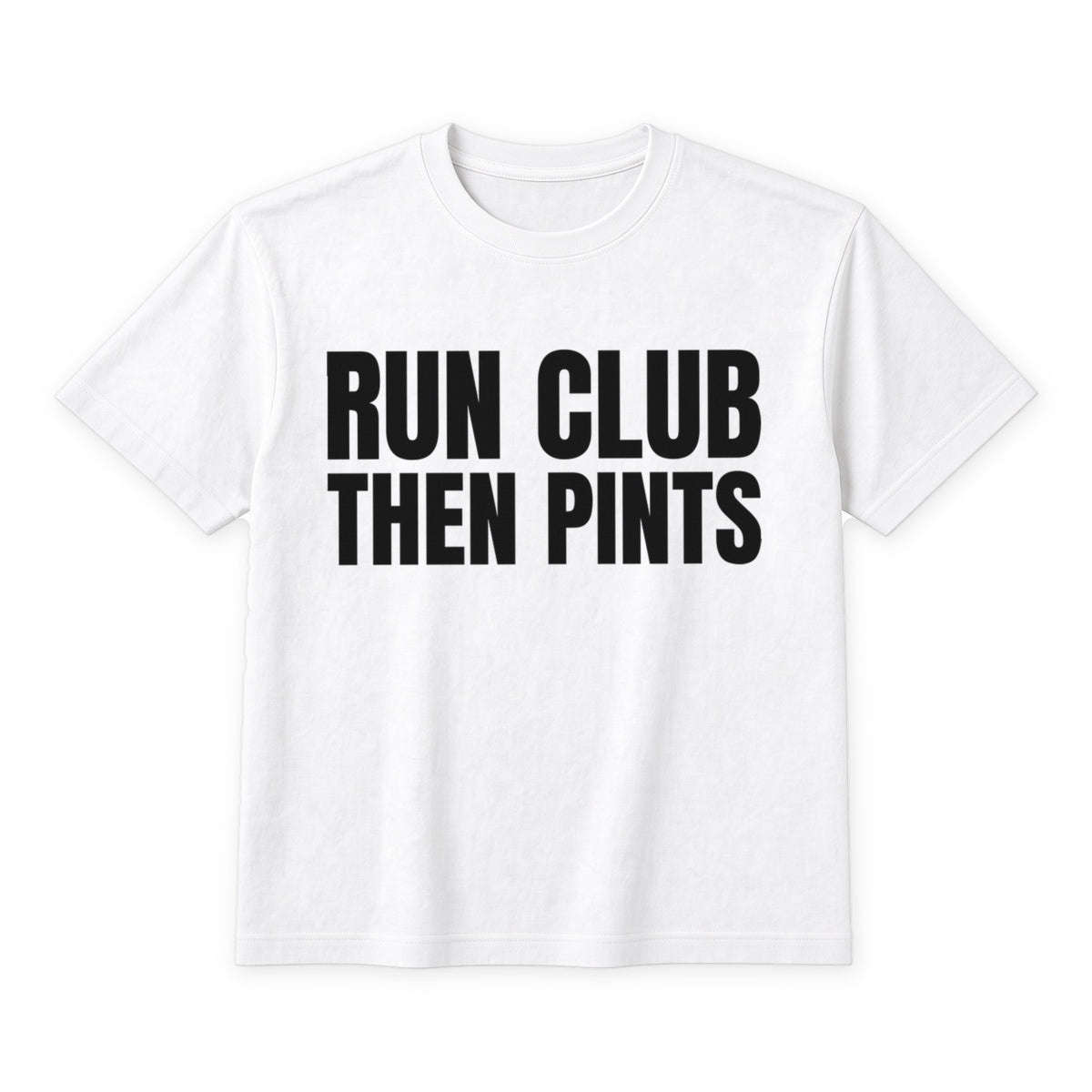 Run Club Then Pints on a white t-shirt