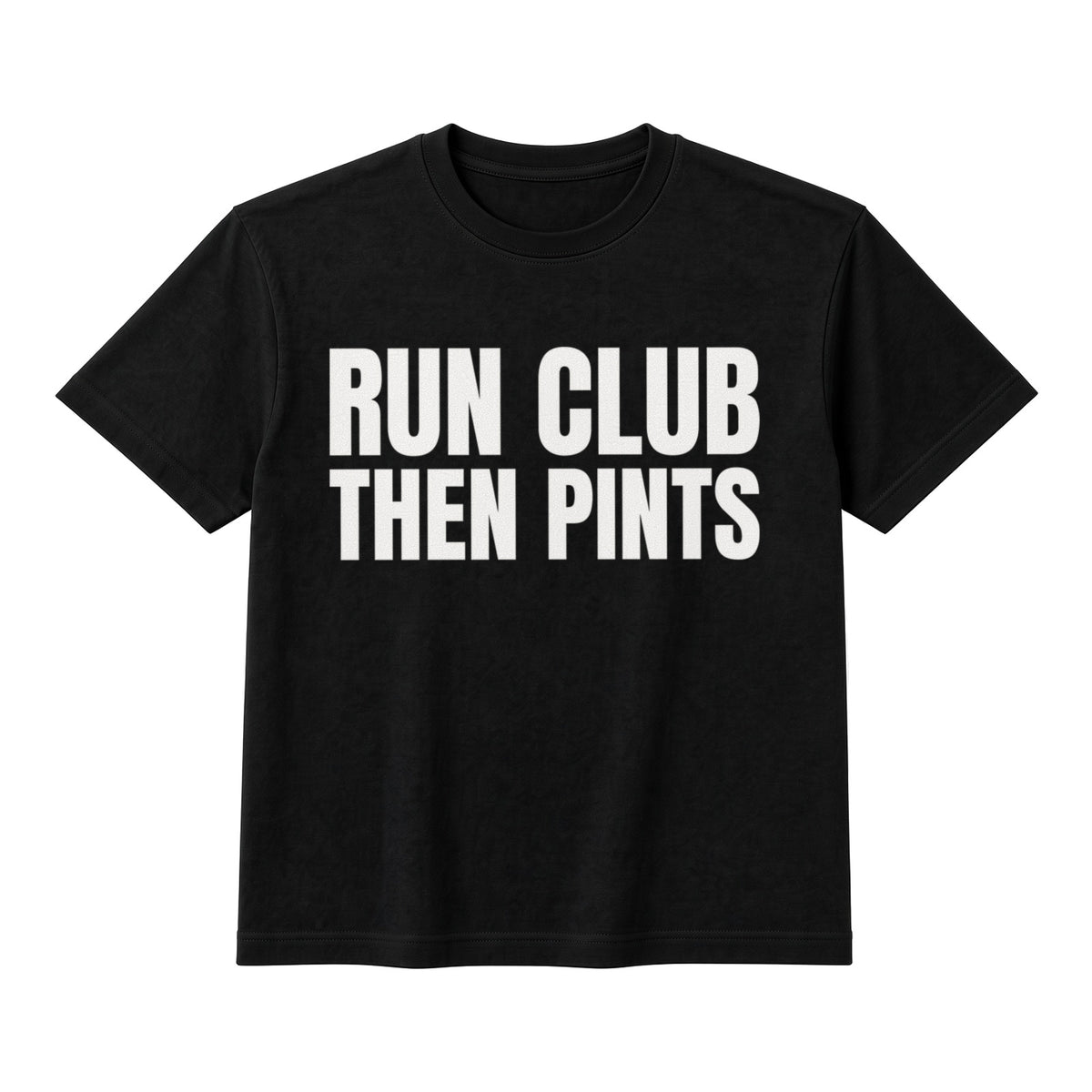 Run Club Then Pints on a black t-shirt