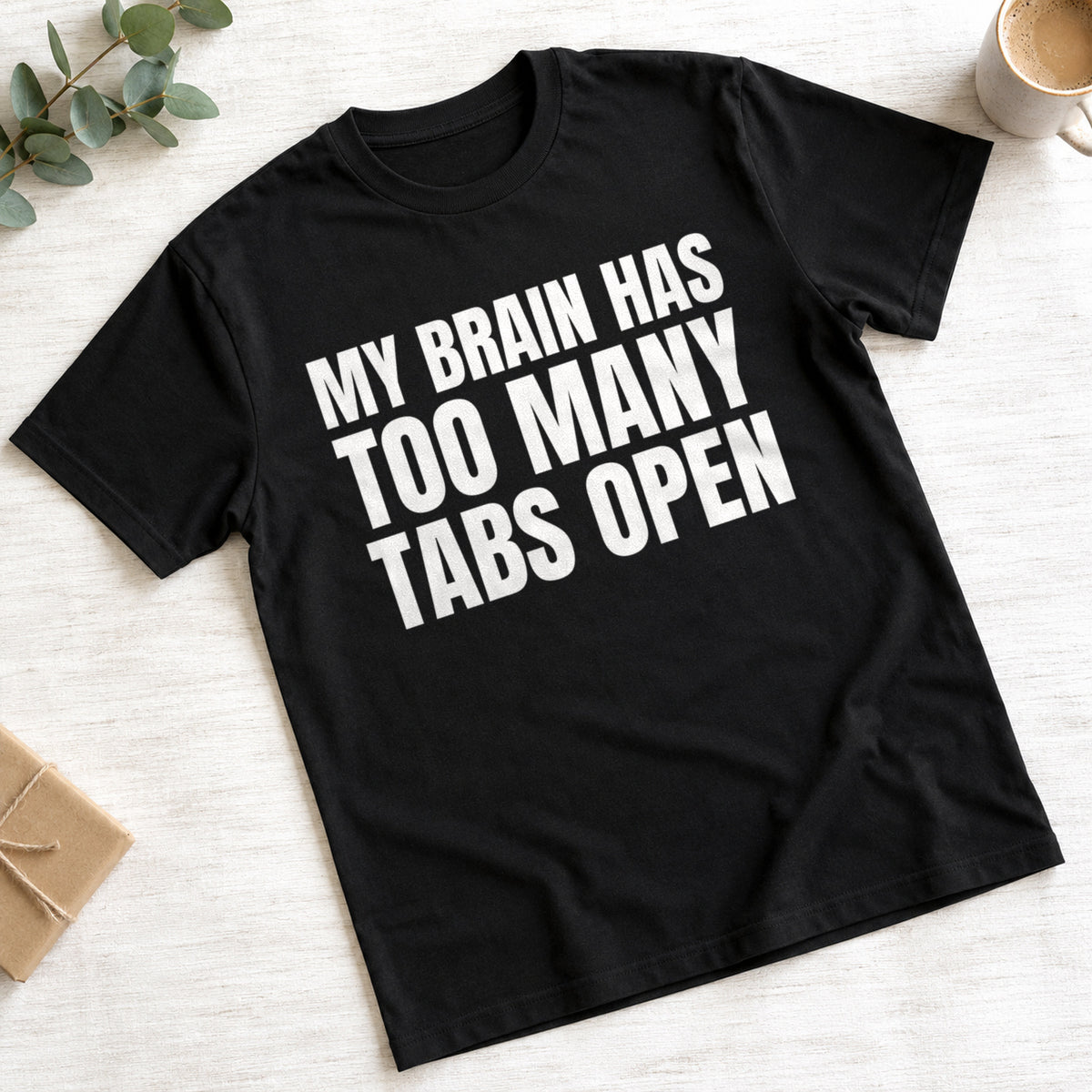 My Brain Has Too Many Tabs Open funny slogan on a black t-shirt