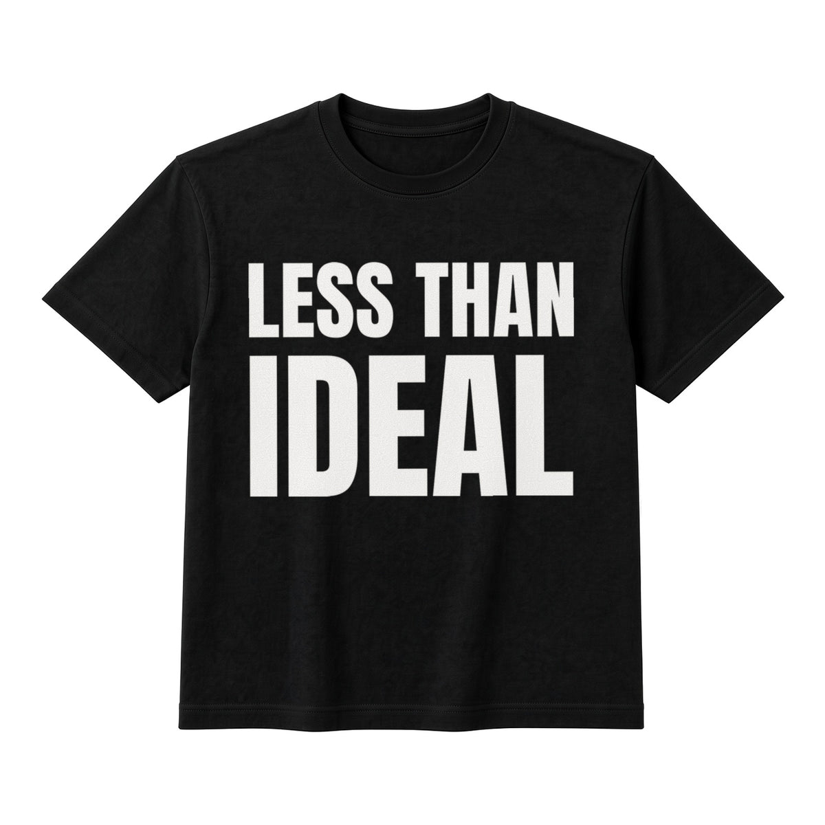 Less Than Ideal on a black t-shirt