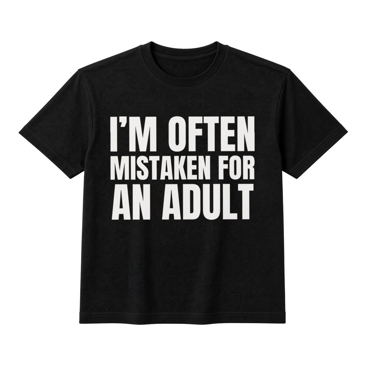 I'm Often Mistaken For An Adult on a black t-shirt